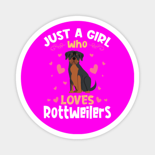 Just a Girl who Loves Rottweilers Gift Magnet